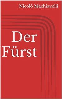 Der Fürst (eBook, ePUB) - Machiavelli, Nicolò