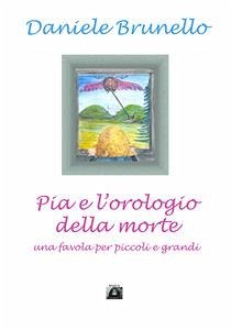 Pia e l'orologio della morte (eBook, ePUB) - Brunello, Daniele