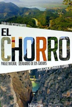 El Chorro : guía del excursionista. Paraje natural : desfiladero de los Gaitanes - Amador Tobaja, Juan Ignacio
