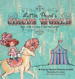 Little Pearl's Circus World - Brackett, Charmain Zimmerman
