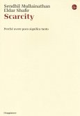 Scarcity. Perché avere poco significa tanto