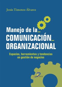 Manejo de la comunicación organizacional - Álvarez, Jesús Timoteo