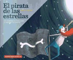 El pirata de las estrellas : una bella historia sobre la amistad y la empatía - Arrayás, Albert D.
