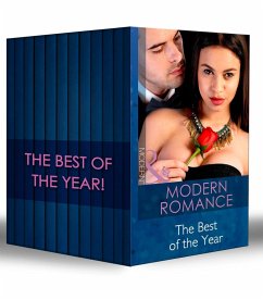 Modern Romance - The Best Of The Year (eBook, ePUB) - Graham, Lynne; Monroe, Lucy; Lee, Miranda; Yates, Maisey; Green, Abby; Lucas, Jennie; Blake, Maya; Marinelli, Carol; Lawrence, Kim; Milburne, Melanie; Stephens, Susan; Kendrick, Sharon