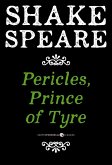 Pericles, Prince Of Tyre (eBook, ePUB) Pericles, Prince Of Tyre (eBook, ePUB)