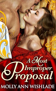 A Most Improper Proposal (eBook, ePUB) - Wishlade, Molly Ann