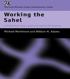 Working the Sahel (eBook, ePUB) - Adams, W. M.; Mortimore, M. J.
