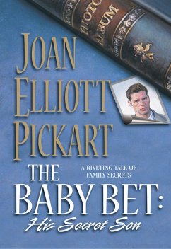 The Baby Bet: His Secret Son (eBook, ePUB) - Pickart, Joan Elliott