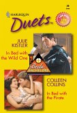 In Bed With The Wild One / In Bed With The Pirate: In Bed With The Wild One / In Bed With The Pirate (Mills & Boon Silhouette) (eBook, ePUB)