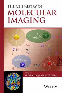 The Chemistry of Molecular Imaging (eBook, ePUB) - Long, Nicholas; Wong, Wing-Tak