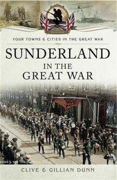 Sunderland in the Great War (eBook, PDF) - Dunn, Clive