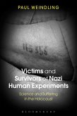 Victims and Survivors of Nazi Human Experiments (eBook, ePUB) Victims and Survivors of Nazi Human Experiments (eBook, ePUB)