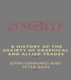 A History of the Society of Graphical and Allied Trades (eBook, ePUB)