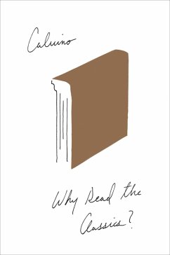 Why Read the Classics? (eBook, ePUB) - Calvino, Italo