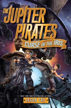 The Jupiter Pirates #2: Curse of the Iris (eBook, ePUB) - Fry, Jason