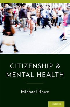Citizenship & Mental Health (eBook, PDF) - Rowe, Michael