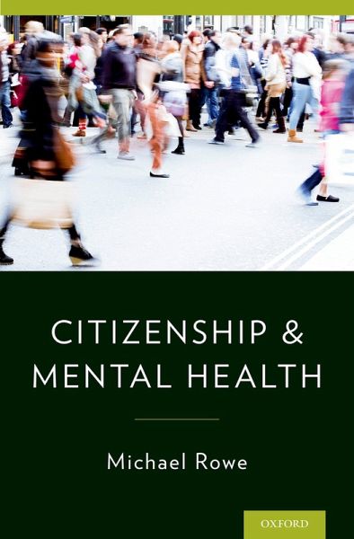 Citizenship & Mental Health (eBook, PDF) Citizenship & Mental Health (eBook, PDF)