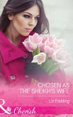 Chosen As The Sheikh's Wife (Mills & Boon Cherish) (eBook, ePUB)