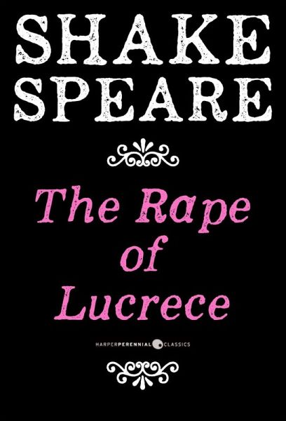 The Rape Of Lucrece (eBook, ePUB) The Rape Of Lucrece (eBook, ePUB)