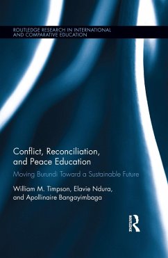 Conflict, Reconciliation and Peace Education (eBook, ePUB) - Timpson, William; Ndura, Elavie; Bangayimbaga, Apollinaire