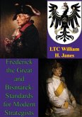 Frederick The Great And Bismarck: Standards For Modern Strategists (eBook, ePUB)