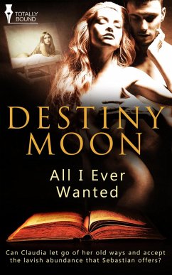 All I Ever Wanted (eBook, ePUB) - Moon, Destiny