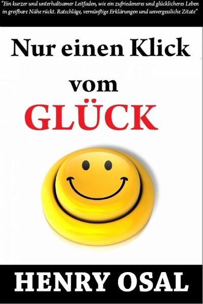 Nur Einen Klick Vom Glück Entfernt Henry Osal (eBook, ePUB)