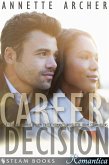 Career Decision - A Sexy Interracial BWWM Erotic Romance Novelette from Steam Books (eBook, ePUB)
