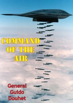 Command Of The Air (eBook, ePUB) - Douhet, General Giulio