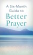Six-Month Guide to Better Prayer... - Bild 1