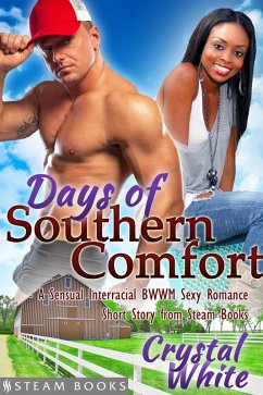 Cover Days of Southern Comfort - A Sensual Interracial BWWM Sexy Romance Short Story from Steam Books (eBook, ePUB)