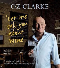 Let Me Tell You About Wine (eBook, ePUB) - Clarke, Oz