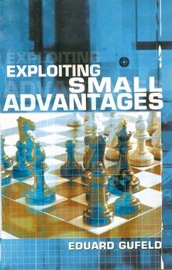 Exploiting Small Advantages (eBook, ePUB) - Gufeld, Eduard