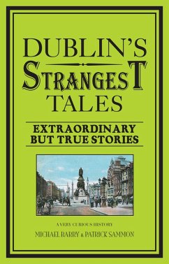 Dublin's Strangest Tales (eBook, ePUB) - Barry, Michael; Sammon, Patrick