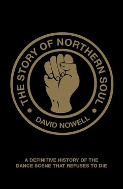 The Story of Northern Soul (eBook, ePUB) - Nowell, David