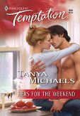 Hers for the Weekend (Mills & Boon Temptation) (eBook, ePUB)