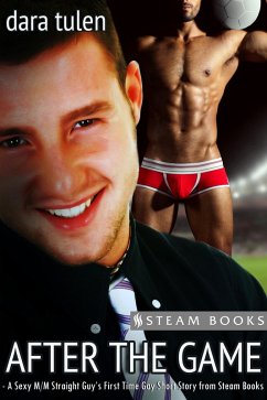 After the Game - A Sexy M/M Straight Guy's First Time Gay Short Story from Steam Books (eBook, ePUB) - Tulen, Dara; Books, Steam