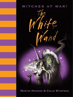 Witches at War! The White Wand (eBook, ePUB) - Howard, Martin