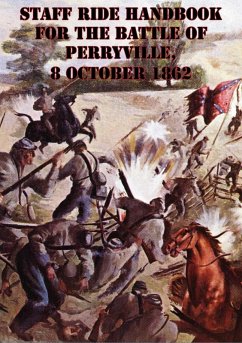 Staff Ride Handbook For The Battle Of Perryville, 8 October 1862 [Illustrated Edition] (eBook, ePUB) - Cameron, Robert S.