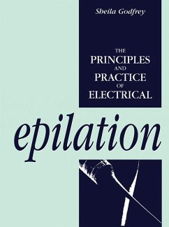 The Principles and Practice of Electrical Epilation (eBook, PDF) - Godfrey, Sheila