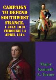 Campaign To Defend Southwest France, 1 July 1813 Through 14 April 1814 (eBook, ePUB)