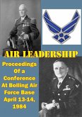 Air Leadership - Proceedings of a Conference at Bolling Air Force Base April 13-14, 1984 (eBook, ePUB)