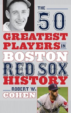 50 Greatest Players in Boston Red Sox History (eBook, ePUB) - Cohen, Robert W.