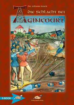 Die Schlacht Bei Agincourt (eBook, ePUB) - Baier, Johann