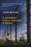 Il bambino con il pigiama a righe Il bambino con il pigiama a righe