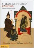 Canossa. Il disincanto del mondo Canossa. Il disincanto del mondo
