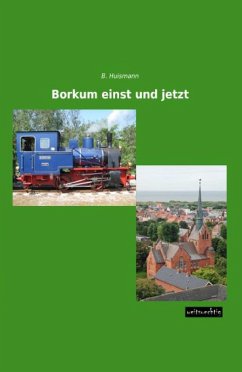 Borkum einst und jetzt - Huismann, B.