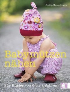 Babymützen nähen - Hanselmann, Cecilia