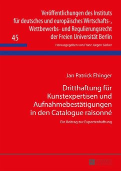 Dritthaftung für Kunstexpertisen und Aufnahmebestätigungen in den Catalogue raisonné - Ehinger, Patrick