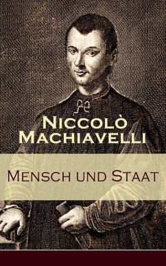 Mensch und Staat (eBook, ePUB) - Machiavelli, Niccolò